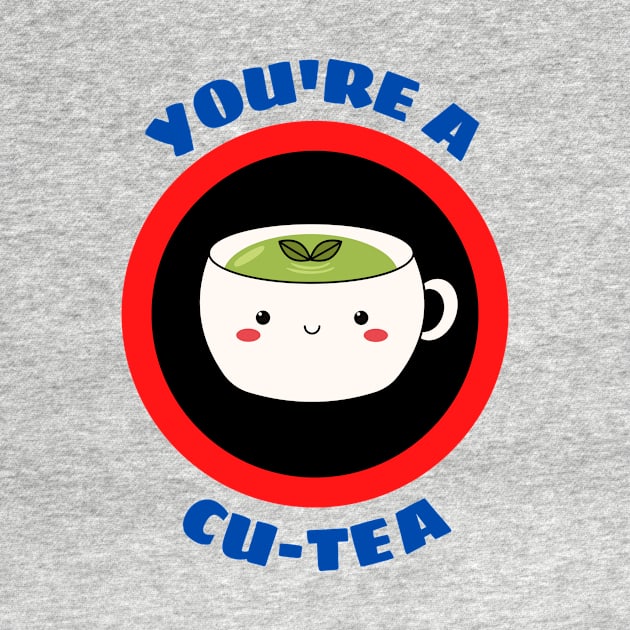 You're A Cu-tea - Tea Pun by Allthingspunny